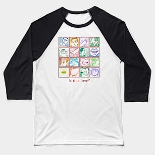 Is This Love? Baseball T-Shirt